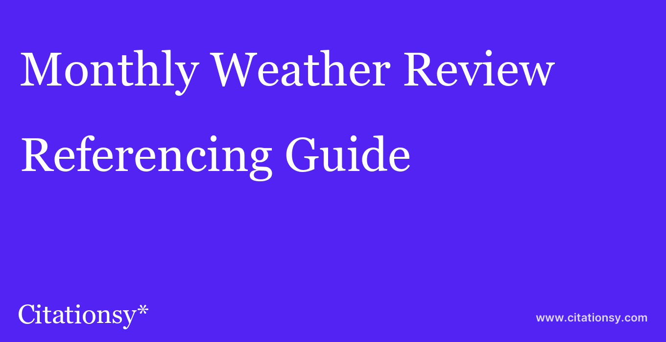 cite Monthly Weather Review  — Referencing Guide